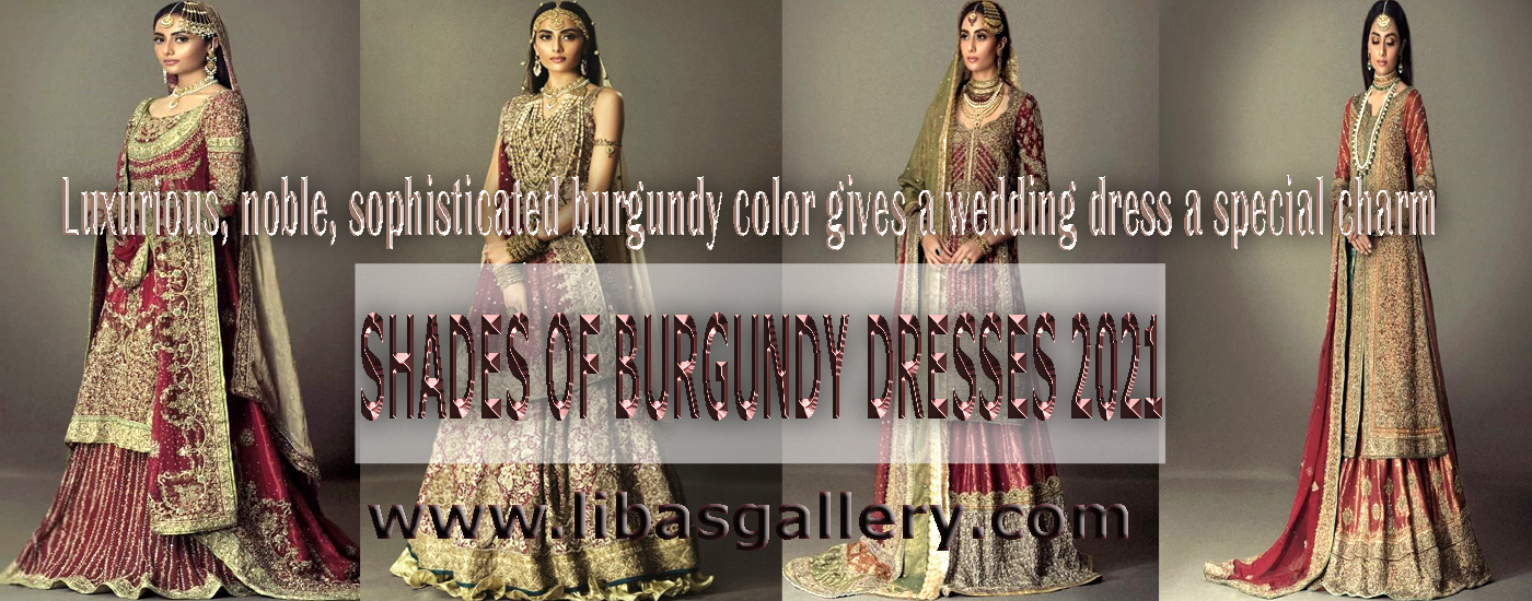 Best New Burgundy Dresses 2021 | Buy Burgundy Wedding Dresses Walima Bridal Dresses in the libasgallery fashion Store